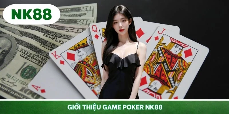 Giới thiệu game poker NK88